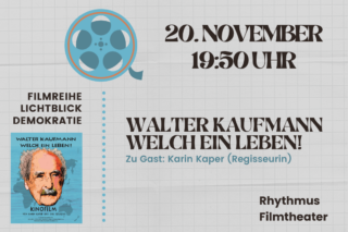 Filmreihe „Lichtblick Demokratie“: „Walter Kaufmann – Welch ein Leben!“