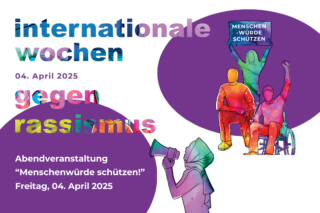 Menschenwürde Schützen: Internationale Wochen gegen Rassismus 2025